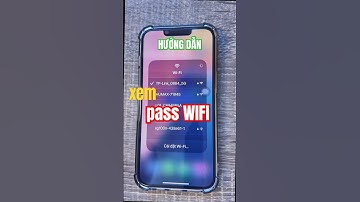 Cách Xem Lại Mật Khẩu WiFi Đã Lưu Trên iPhone & Android Khi Quên
