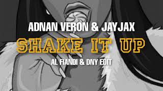 Adnan Veron & Jayjax - Shake It Up (AL Fiandi & DNY Edit)