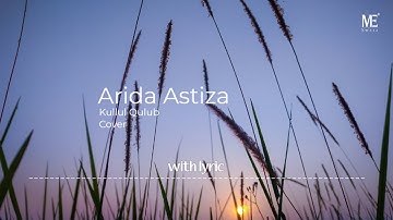 Sholawat Kullul Qulub - Cover Arida Astiza (lyric)