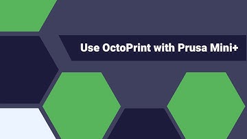 How to Setup OctoPrint with Prusa Mini Plus