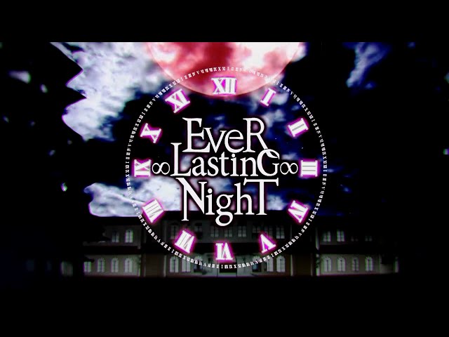 附中譯]【ボカロ8人】 EveR ∞ LastinG ∞ NighT 【オリジナル
