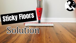 4 Reasons Your FLOORS Are STICKY and How To FIX THEM!!