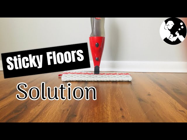 How to Get Rid of Sticky Floors: Expert Cleaning Tips
