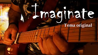 - IMAGINATE - Tema original  ( David Carpena )