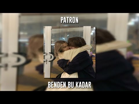 Patron - Benden Bu Kadar (Speed Up)