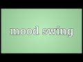 Mood Swings Meaning