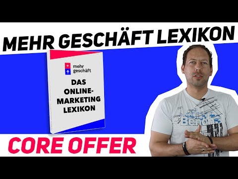 Core Offer – Das Online Marketing Lexikon