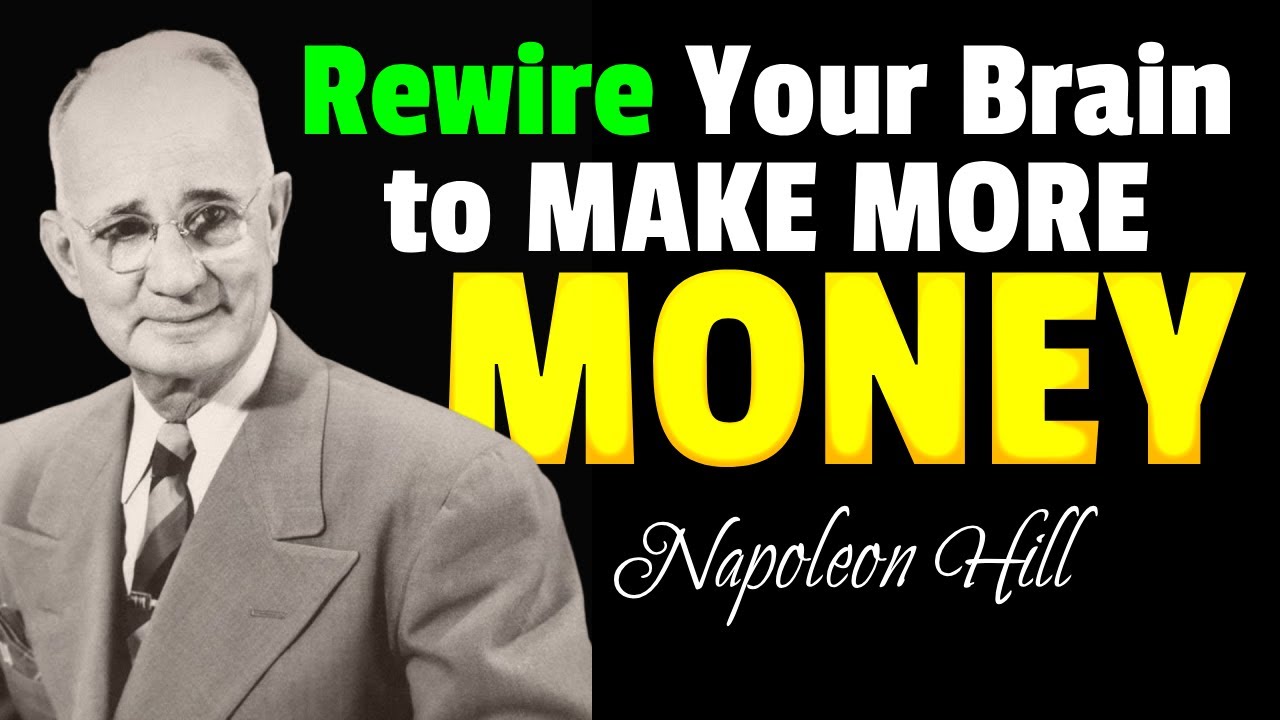 How to Rewire Your Brain to Make More Money | Napoleon Hill Wisdom