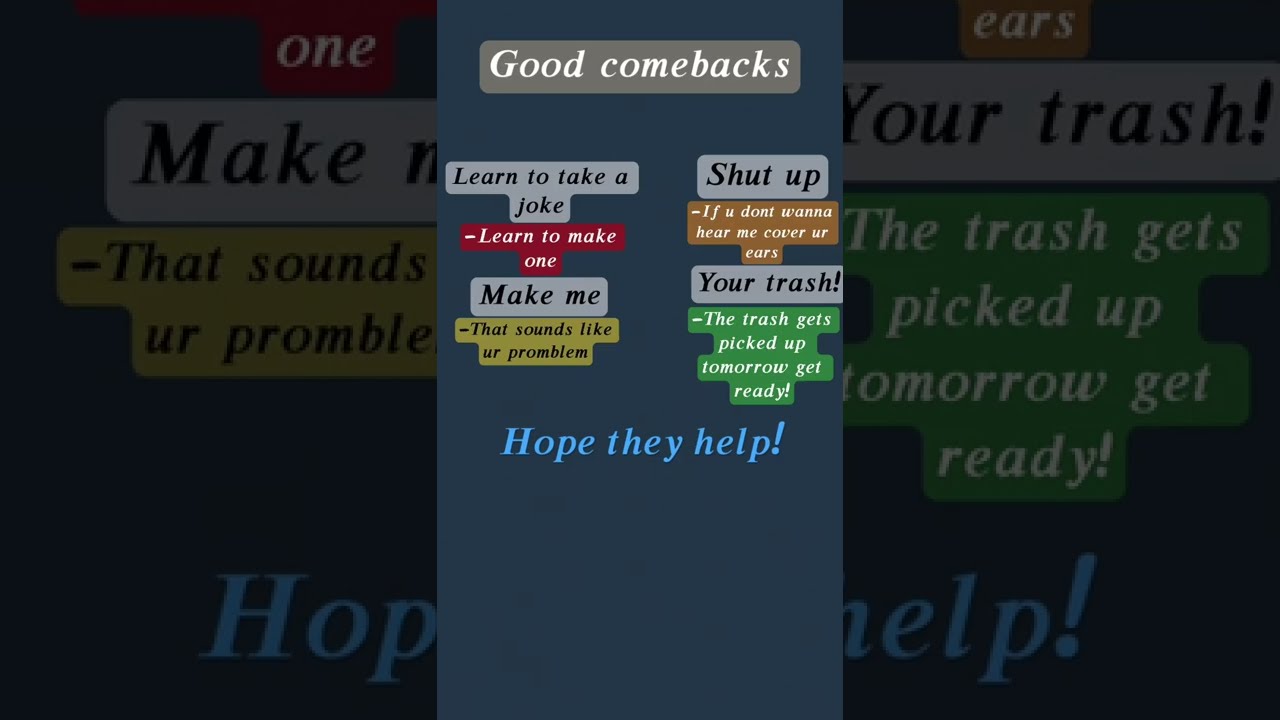 Good Comebacks Pt 3