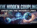 The Hidden Coupling: Unveiling the Invisible Forces of the Universe