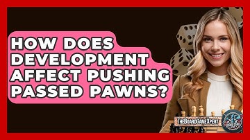 How Does Development Affect Pushing Passed Pawns? - The Board Game Xpert