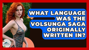 What Language Was The Volsunga Saga Originally Written In? - Unmapping Scandinavia