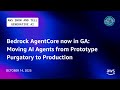 Bedrock AgentCore now in GA: Moving AI Agents from Prototype Purgatory to Production