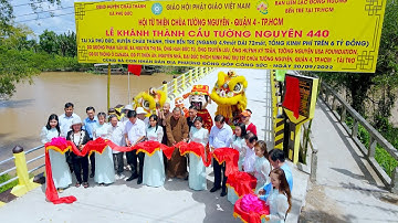 Sư Thầy Khánh Thành Cầu Tường Nguyên 440 Giá Trị 6 Tỷ Đồng