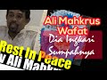 Ali Mahkrus Meninggal Dunia . Dia Ingkari Sumpah Terakhirnya