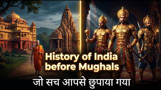 History of India before Mughals | मुगलों से पहले भारत का असली इतिहास