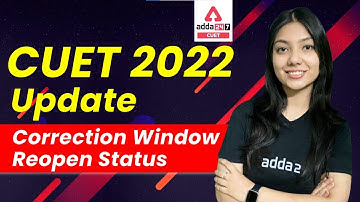 CUET 2022 Correction Window Update 🔥| CUET 2022 Latest Updates