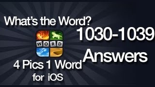 What's The Word? 4 Pics 1 Word Answers for iOS 1030-1039