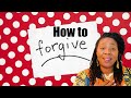 How to forgive