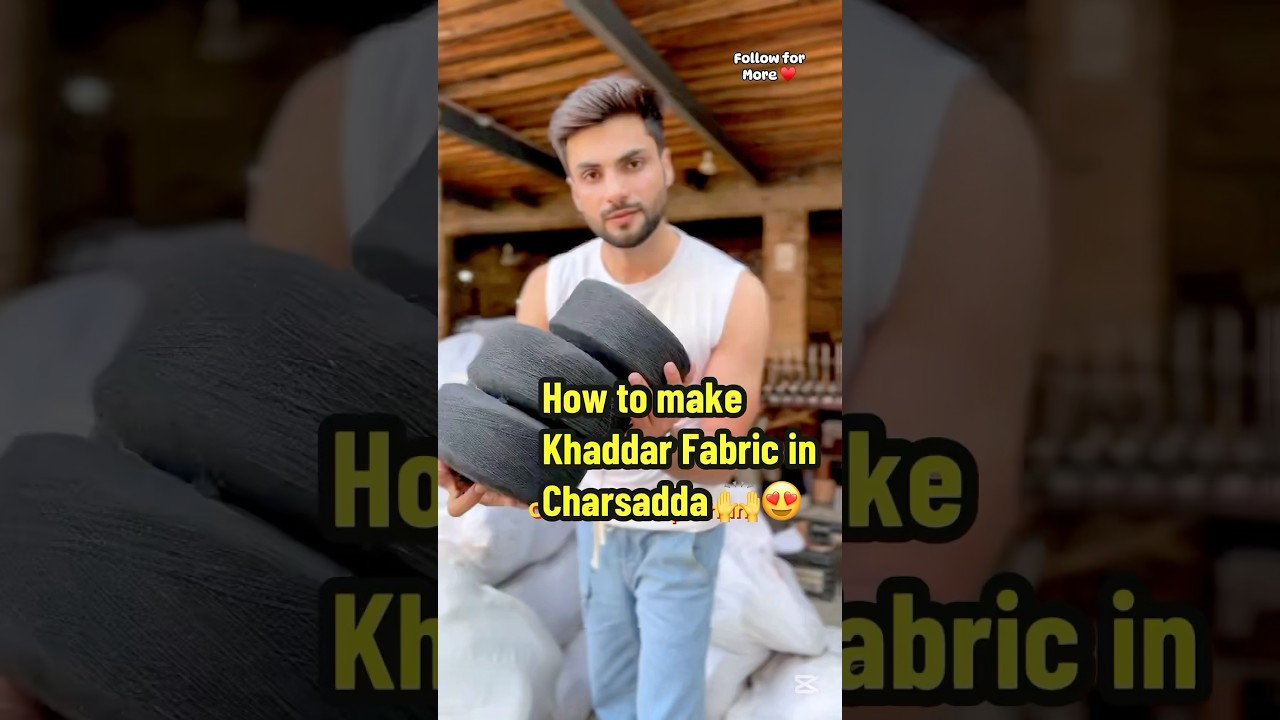 How to make Khaddar Fabric in Charsadda | A Pakistani Cultural Treasure 🙌😍
