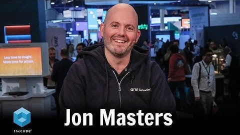 Jon Masters, Red Hat | AWS re:Invent 2018