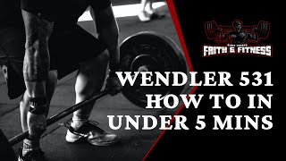 Wendler 531 | How to in under 5 mins!