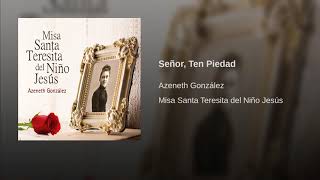 Video thumbnail of "Señor, Ten Piedad Azeneth González"