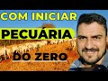 05 Dicas para Iniciar na Pecuária do Zero