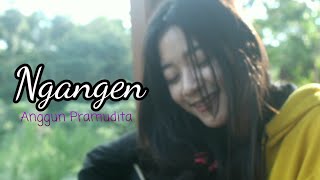 Ngangen - Anggun Pramudita ( Cover Akustik Gilang Feat. Novy )