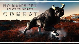 5 Ways To Improve Combat | No Man's Sky 1.5 |