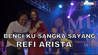 Benci Ku Sangka Sayang - Refi Arista ( Cover ) II Melon Music Live Sukomaju