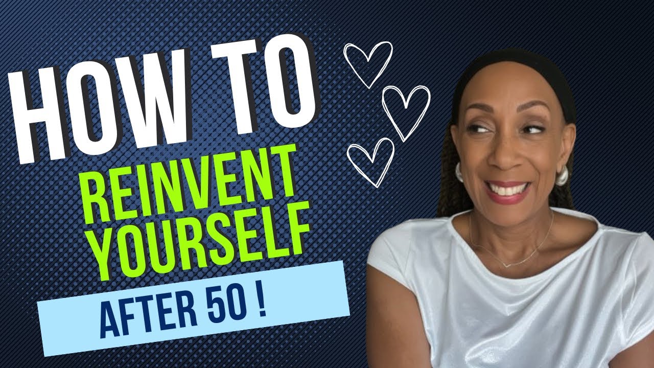 How to Reinvent Yourself After 50 - YouTube