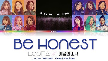 LOONA (이달의 소녀) - "Be Honest" - Color Coded Lyrics (가사) [Han/Rom/Eng]