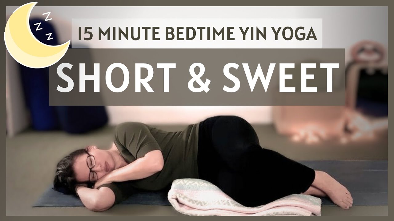 Yoga to Sleep Well | Short & Sweet 15 Min Bedtime Yin Yoga - YouTube