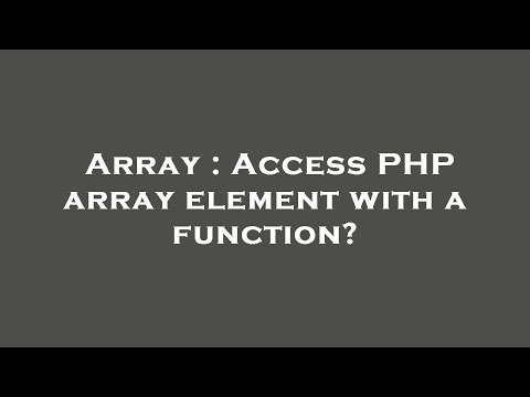 Array : Access PHP array element with a function?