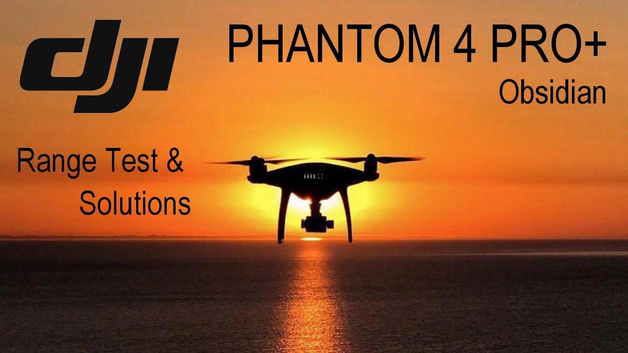 Dji phantom 4 pro obsidian vs phantom 4 pro 20 Phantom 4 Pro Plus Obsidian Range Test Youtube