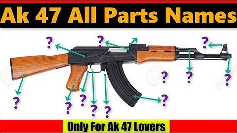 Ak 47 All Parts Names | Ak 47