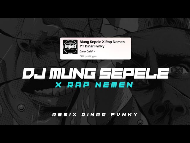 DJ MUNG SEPELE X RAP NEMEN || REMIX DINAR FVNKY class=
