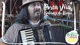Video thumbnail of "Porca Véia -  Balanço do Bugio (Ao Vivo - Clip DVD)"