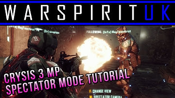 Crysis 3: Spectator Mode Tutorial (PC 1080P)