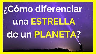 CUÁL es la DIFERENCIA entre una ESTRELLA y un PLANETA? 🌌