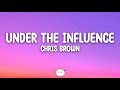 Chris Brown - Under the Influence (Lyrics)