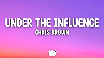 Chris Brown - Under the Influence (Lyrics)