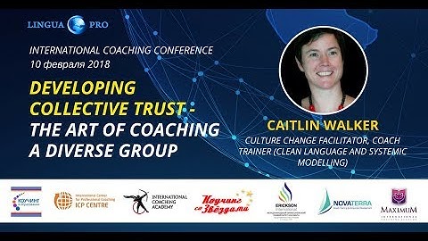 Caitlin Walker. Developing collective trust - the art of coaching a diverse group