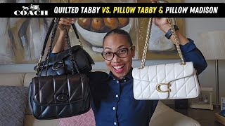 COACH QUILTED TABBY vs PILLOW TABBY AND PILLOW MADISON | COMPARISON AND WHAT FITS?