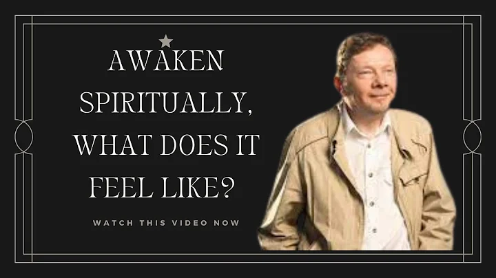 ECKHART TOLLE ~ SPIRITUALLY AWAKEN,WHAT DOES IT FEEL LIKE