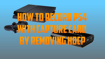How To Record PS4 With Capture Card By Removing HDCP