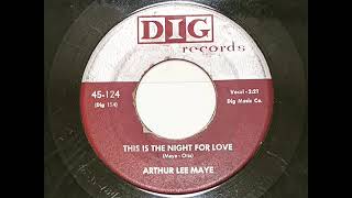 ARTHUR LEE MAYE - THIS IS THE NIGHT FOR LOVE - DIG 124, 45 RPM!