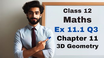 Ex 11.1 Q3 | Class 12 Maths | Chapter 11 Three Dimensional Geometry | Ncert