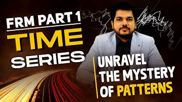 FRM Part 1 | Quantitative Analysis | Time Series Overview Class